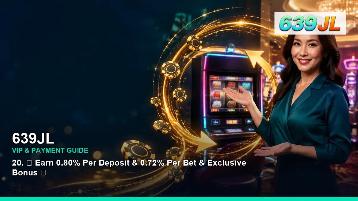 639JL VIP rewards and payment guide for Philippine players