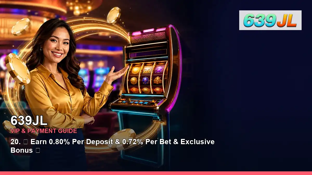 639JL VIP rewards and payment guide for Philippine players